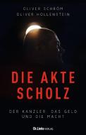 Die Akte Scholz di Oliver Schröm, Oliver Hollenstein edito da Christoph Links Verlag