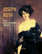 Die Kapuzinergruft di Joseph Roth edito da LIWI Literatur- und Wissenschaftsverlag