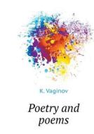 Poetry And Poems di K Vaginov edito da Book On Demand Ltd.