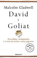 David Y Goliat: Desvalidos, Inadaptados Y El Arte de Luchar Contra Gigantes / David and Goliath di Malcolm Gladwell edito da DEBOLSILLO
