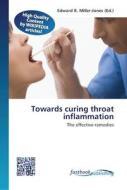 Towards curing throat inflammation edito da FastBook Publishing