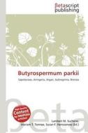 Butyrospermum Parkii edito da Betascript Publishing