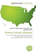Greene County, Missouri edito da Betascript Publishing