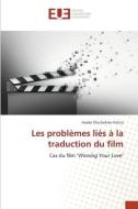 Les problèmes liés à la traduction du film di Asadu Oluchukwu Felicia edito da Éditions universitaires européennes