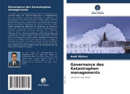 Governance des Katastrophen managements di Amit Mishra edito da Verlag Unser Wissen