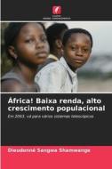 África! Baixa renda, alto crescimento populacional di Dieudonné Sangwa Shamwange edito da Edições Nosso Conhecimento