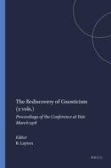 The Rediscovery of Gnosticism (2 Vols.): Proceedings of the Conference at Yale March 1978 edito da BRILL ACADEMIC PUB