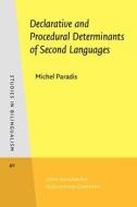 Declarative and Procedural Determinants of Second Languages di Michel (McGill University & Cognitive Neuroscience Center Paradis edito da John Benjamins Publishing Co