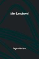 Mo-Sanshon! di Bryce Walton edito da Alpha Editions