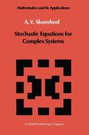 Stochastic Equations for Complex Systems di A. V. Skorohod edito da Springer Netherlands