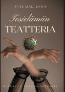 Tosielämän teatteria di Atte Mallenius edito da Books on Demand