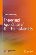 Theory and Application of Rare Earth Materials di Changzhen Wang edito da SPRINGER NATURE