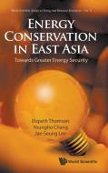 Energy Conservation in East Asia edito da World Scientific Publishing Company