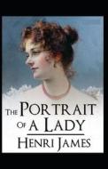 The Portrait Of A Lady di James Henry James edito da Independently Published