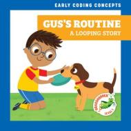 Gus's Routine: A Looping Story di Elizabeth Everett edito da JUMP