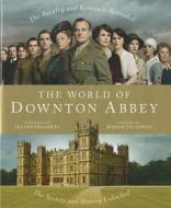 The World of Downton Abbey di Jessica Fellowes edito da Harper Collins Publ. UK