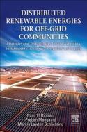 Distributed Renewable Energies for Off-Grid Communities: Strategies and Technologies Toward Achieving Sustainability in  di Nasir El Bassam, Preben Maegaard, Marcia Schlichting edito da ELSEVIER