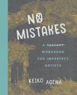 No Mistakes di Keiko (Keiko Agena) Agena edito da J.P.Tarcher,U.S./Perigee Bks.,U.S.