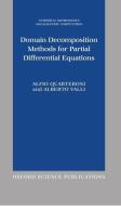 Domain Decomposition Methods for Partial Differential Equations di Alfio Quarteroni, Alberto Valli edito da OXFORD UNIV PR