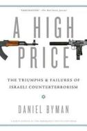 A High Price di Daniel Byman edito da OUP USA