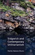Sidgwick and Contemporary Utilitarianism di M. Nakano-Okuno edito da SPRINGER NATURE