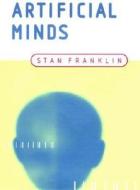 Artificial Minds di Stan Franklin, Stanley P. Franklin edito da Bradford Book
