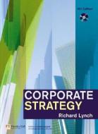 Corporate Strategy di Richard Lynch edito da Pearson Education Limited