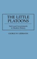 The Little Platoons di George Liebmann edito da Praeger