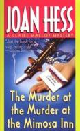 The Murder at the Murder at the Mimosa Inn: A Claire Malloy Mystery di Joan Hess edito da Minotaur Books