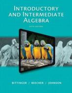 Introductory and Intermediate Algebra with Mymathlab Access Card Package di Marvin L. Bittinger, Judith A. Beecher edito da Pearson