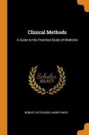 Clinical Methods di Robert Hutchison, Harry Rainy edito da Franklin Classics Trade Press