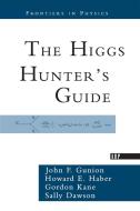 The Higgs Hunter's Guide di John F. Gunion edito da Taylor & Francis Ltd