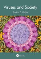 Viruses And Society di Patricia G. Melloy edito da Taylor & Francis Ltd