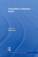 Translation in Modern Japan di Indra Levy edito da Taylor & Francis Ltd