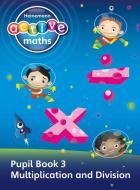 Heinemann Active Maths - First Level - Exploring Number - Pupil Book 3 - Multiplication and Division di Lynda Keith, Lynne McClure, Peter Gorrie, Amy Sinclair edito da Pearson Education Limited
