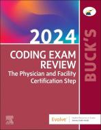 Buck's Coding Exam Review 2024: The Physician and Facility Certification Step di Elsevier edito da ELSEVIER