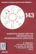 Scientific Bases for the Preparation of Heterogeneous Catalysts di E. Gaigneaux, D. E. de Vos, P. a. Jacobs edito da ELSEVIER SCIENCE & TECHNOLOGY