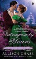 Outrageously Yours: Her Majesty's Secret Servants di Allison Chase edito da PUT