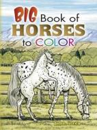 Big Book of Horses to Color di John Green edito da Dover Publications Inc.