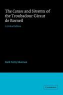 The Cansos and Sirventes of the Troubadour Giraut de Borneil di Giraut De Borneil, Borneil Giraut De edito da Cambridge University Press