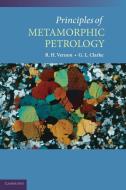 Principles of Metamorphic Petrology di R. H. Vernon, G. L. Clarke edito da Cambridge University Press