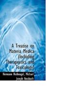 A Treatise On Materia Medica (including Therapeutics And Toxicology) di Hermann Nothnagel edito da Bibliolife