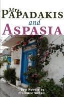 Mrs. Papadakis and Aspasia di Florence F. Wetzel edito da iUniverse