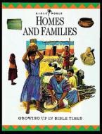 Homes and Families: Growing Up in Bible Times di Margaret Embry edito da Lion Publishing Plc