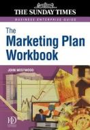 Marketing Plan Workbook di John Westwood edito da Kogan Page Ltd