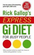 Rick Gallop's Express Gi Diet For Busy People di Rick Gallop edito da Ebury Publishing