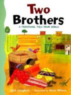 Two Brothers: A Traditional Tale from Africa edito da Rigby