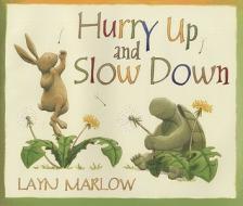 Hurry Up and Slow Down di Layn Marlow edito da Holiday House