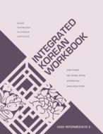 Integrated Korean Workbook: High Intermediate 2 di Sumi Chang, Hee-Jeong Jeong, Jiyoung Kim edito da UNIV OF HAWAII PR