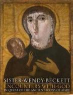 Encounters With God di Sister Wendy Beckett edito da Bloomsbury Publishing Plc
